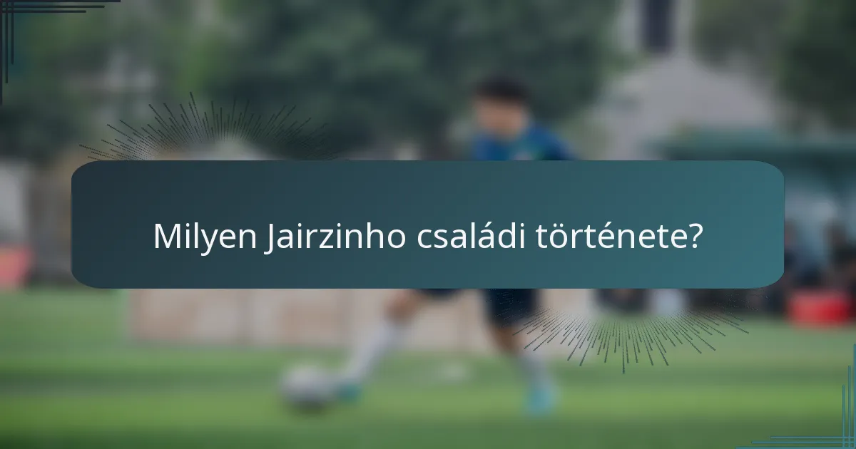 Milyen Jairzinho családi története?